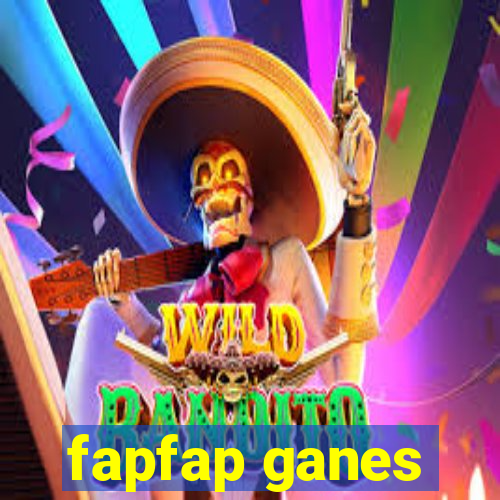 fapfap ganes